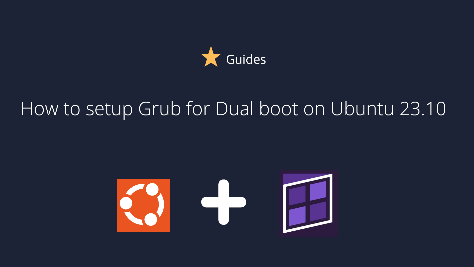 How to setup grub for Dual Boot on Ubuntu 23.10